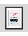 Today is a good day Framed poster